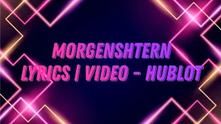 MORGENSHTERN - LYRICS | VIDEO - HUBLOT(FULLHD) #Lyrics #MORGENSHTERN #HUBLOT