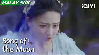Luo Ge Refuses to Sacrifice Liu Shao to Save Him | Song of the Moon EP17 | iQIYI Malaysia