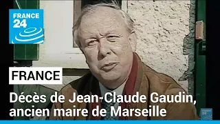 Décès de Jean-Claude Gaudin, longtemps maire et incarnation de Marseille • FRANCE 24