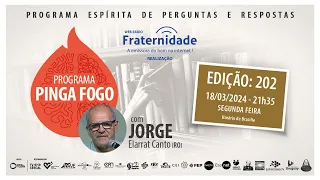 📺PINGA FOGO Nº 202 | JORGE ELARRAT - 18/03/2024 - 21h35 📆