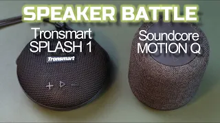 Tronsmart Splash 1 vs Soundcore Motion Q // Sound Battle // Speaker Battle