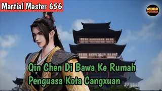 Martial Master 656 ‼️Qin Chen Di Bawa Ke Rumah Penguasa Kota