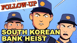 The South Korean Bank Heist: FOLLOW-UP