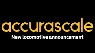 Accurascale announce NEW Locomotive!