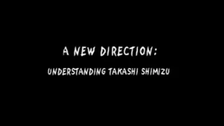 The Grudge (2004) - Featurette - A New Direction: Understanding Takashi Shimizu