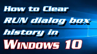 How to Clear Run Dialog Box History in Windows 10 | Definite Solutions