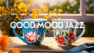 Jazz Upbeat Morning Music - Smooth Piano Jazz Instrumental Music & Relaxing Bossa Nova for Good Mood