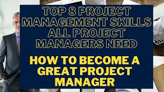 How to Become a Great Project Manager | 8 Project Management Skills All Project Managers Need