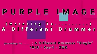 PURPLE IMAGE-(Marching To..........) A Different Drummer (vinyl)
