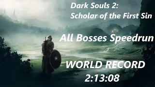 DS2 Scholar All Bosses Speedrun in 2:13:08