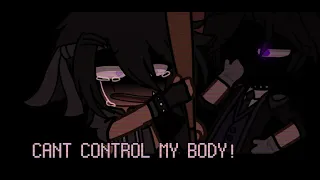 || Can’t Control My Body || Micheal afton || !!My AU!! ||