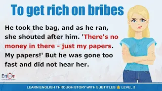 Learn English through story level 3 ⭐ Subtitle ⭐ To get money on bribes