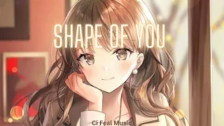 (Shape Of You) , Perfect Slowed+Reverb AND DEEP BASS BOOSTED/ Ed Sheeran::"Ci Feal Music"