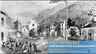 History Bites: John Brown's Raid on Harper's Ferry
