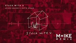 Ariana Grande, Justin Bieber - Stuck with U (M+ike Remix)