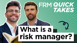 FRM Quick Takes: What is a Risk Manager?