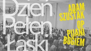 Adam Szustak OP: Pijani Bogiem