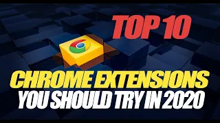 10 Useful Chrome Extensions You Should Try in 2020