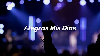 (09) Su Presencia - Alegras Mis Días (Letra)