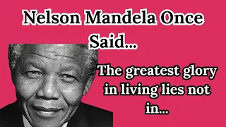 Nelson Mandela Once Said - Quotes for Life | 10 Seconds Wisdom