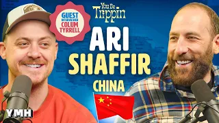 Ari Goes To China w/ Colum Tyrrell | You Be Trippin' with Ari Shaffir