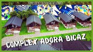 Complex ADORA BICAZ - Jud. NEAMT 🇷🇴 #2022 - #turist in #romania