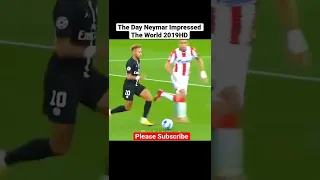 The Day Neymar Impressed The World |2019HD