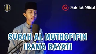 SURAH AL MUTHOFIFIN - IRAMA BAYATI - Moh Ubaidillah Al Amin