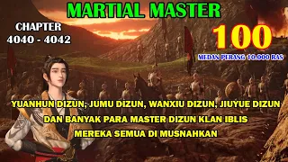 Martial Master [Part 100] - Yuanhun Dizun Dan Banyak Para Master Dizun Puncak Lainnya Di Musnahkan