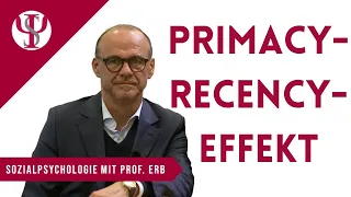 Primacy-Recency-Effekt | Sozialpsychologie mit Prof. Erb