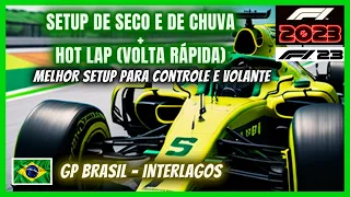 F1 23 MELHOR SETUP DE SECO E CHUVA GP BRASIL INTERLAGOS VOLTA RÁPIDA HOT LAP GUIA PILOTAGEM F1 2023