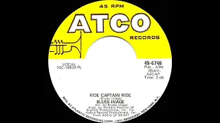 1970 HITS ARCHIVE: Ride Captain Ride - Blues Image (mono 45)