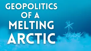 Geopolitics of a Melting Arctic