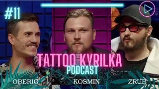 ТАТУ-КУРІЛКА  || PODCAST #11 ||тренди татуювання   OBERIG || KOSMIN || ZRUB