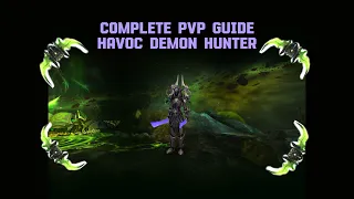 COMPLETE 10.2 - Havoc Demon Hunter PvP Guide | Talents, Rotation, Burst and MORE!