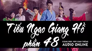 Tiếu Ngạo Giang Hồ phần 48 [Truyện audio] | VOV giao thông