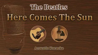 Here Comes The Sun - The Beatles (Acoustic Karaoke)