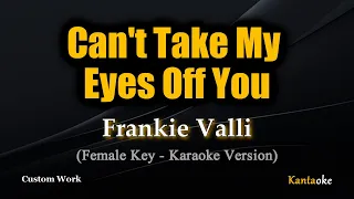 Can't Take My Eyes Off You - Frankie Valli  (Female Key - Karaoke Version)