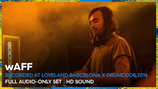 wAFF at Loveland Barcelona x Drumcode 2016 | REMASTERED SET | Loveland Legacy Series