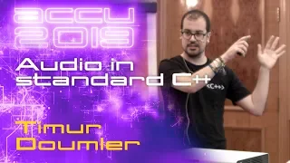 Audio in standard C++ - Timur Doumler [ACCU 2019]