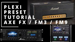 Marshall Plexi preset tutorial -  Fractal Axe Fx / FM9 / FM3 - dial in some magic Plexi tones