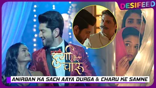 Durga Aur Charu: Durga & Charu Gaya Anirban Ke Haveli Mein, Anirban Ka Sach Aaya Dono Ke Samne