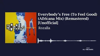 Rozalla - Everybody's Free (To Feel Good) (Africana Mix) (Remastered) [Unofficial]