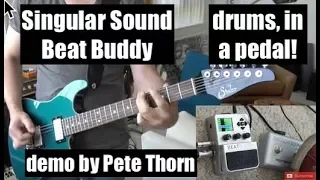 BEAT BUDDY... DRUMS, IN A GUITAR PEDAL! Demo by Pete Thorn