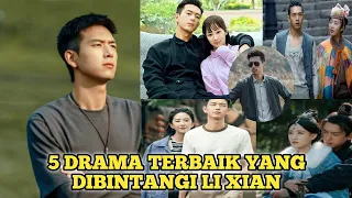 5 DRAMA CHINA TERBAIK 2023 YANG DIBINTANGI OLEH LI XIAN