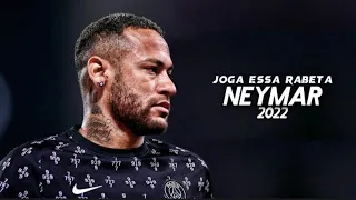 Neymar Jr ❯ Joga Essa Rabeta - MC Skcot and MC Teuzin PV | Skills & Goals 2022 | HD