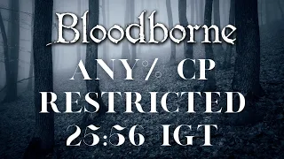 *Former WR* Bloodborne - Any% Current Patch Speedrun in 25:56 IGT | Restricted