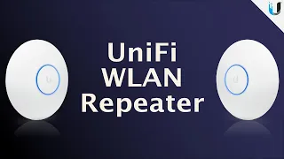 Unifi WLAN Repeater einrichten - WLAN erweitern