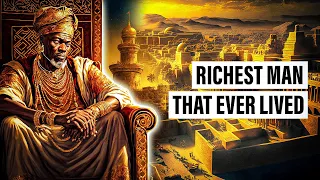 The Richest Man Who Ever Lived - Mansa Musa