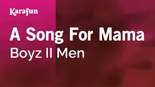 A Song for Mama - Boyz II Men | Karaoke Version | KaraFun